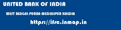 UNITED BANK OF INDIA  WEST BENGAL PURBA MEDINIPUR HALDIA   ifsc code
